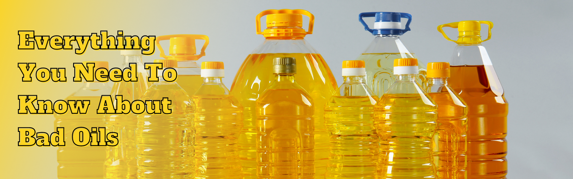 The Ugly Truth: Vegetable Oils Are Bad