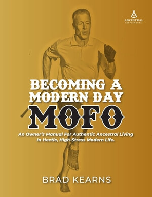 Brad Kearns' Becoming a Modern Day MOFO