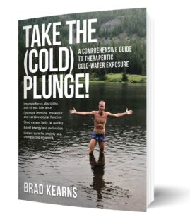 Take the Cold Plunge Brad Kearns
